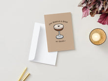 Load image into Gallery viewer, You Deserve A Drink - Celebratory Card
